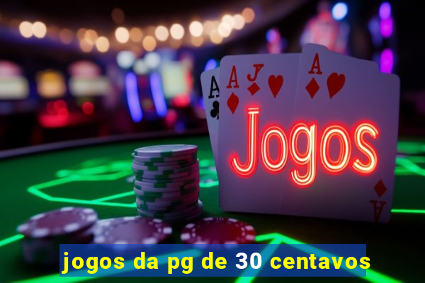 jogos da pg de 30 centavos